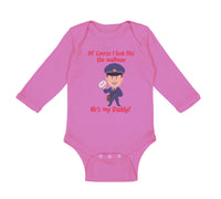 Long Sleeve Bodysuit Baby Of Course I Look like The Mailman He's My Daddy Funny