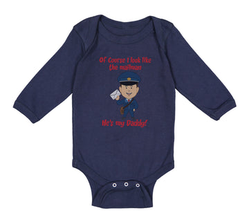 Long Sleeve Bodysuit Baby Of Course I Look like The Mailman He's My Daddy Funny