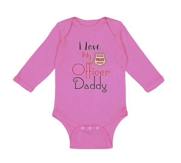 Long Sleeve Bodysuit Baby I Love My Police Officer Daddy Badge Dad Father's Day