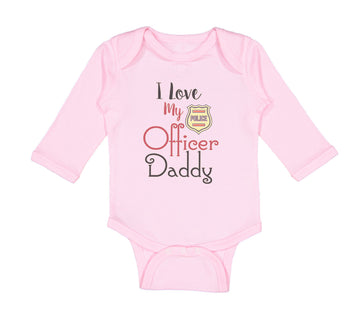 Long Sleeve Bodysuit Baby I Love My Police Officer Daddy Badge Dad Father's Day