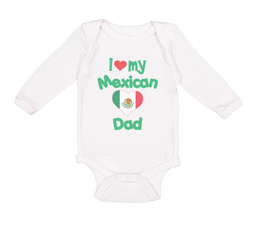 Long Sleeve Bodysuit Baby I Love My Mexican Dad Boy & Girl Clothes Cotton