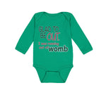 Long Sleeve Bodysuit Baby Glad Be out I Running Womb Funny Gag Humor Cotton - Cute Rascals