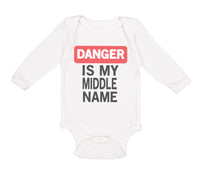 Long Sleeve Bodysuit Baby Danger Is My Middle Name Funny Humor Style A Cotton - Cute Rascals