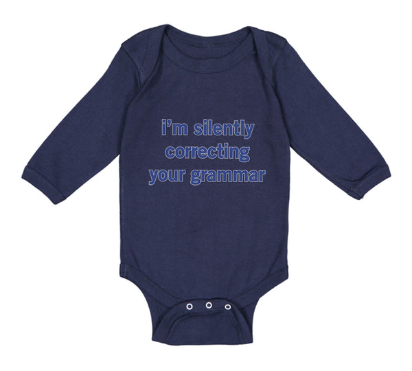 Long Sleeve Bodysuit Baby I'M Silently Correcting Your Grammar Cotton