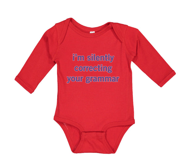 Long Sleeve Bodysuit Baby I'M Silently Correcting Your Grammar Cotton