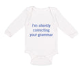 Long Sleeve Bodysuit Baby I'M Silently Correcting Your Grammar Cotton