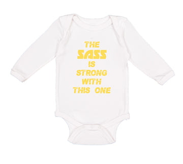 Long Sleeve Bodysuit Baby The Sass Is Strong with This 1 Sassy Funny Humor