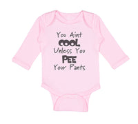 Long Sleeve Bodysuit Baby Aren'T Cool Unless Pee Pants Funny Humor E Cotton - Cute Rascals