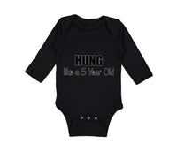 Long Sleeve Bodysuit Baby Hung like A 5 Year Old 5Th Birthday Funny Humor A - Cute Rascals