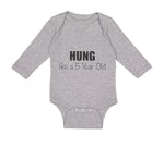 Long Sleeve Bodysuit Baby Hung like A 5 Year Old 5Th Birthday Funny Humor A - Cute Rascals