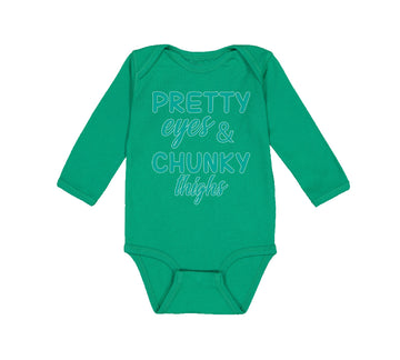 Long Sleeve Bodysuit Baby Pretty Eyes and Chunky Thighs Funny Boy & Girl Clothes