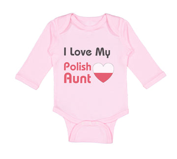 Long Sleeve Bodysuit Baby I Love My Polish Aunt B Boy & Girl Clothes Cotton