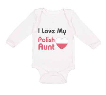 Long Sleeve Bodysuit Baby I Love My Polish Aunt B Boy & Girl Clothes Cotton