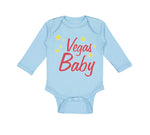 Long Sleeve Bodysuit Baby Vegas Baby Funny Humor Boy & Girl Clothes Cotton