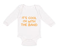 Long Sleeve Bodysuit Baby It's Cool - I'M with The Band Funny Humor Cotton