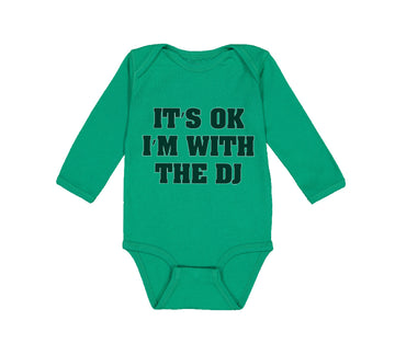 Long Sleeve Bodysuit Baby It's Ok I'M with The Dj Funny Humor Boy & Girl Clothes