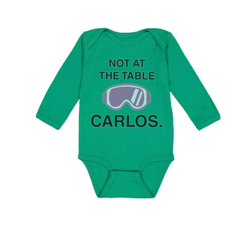 Long Sleeve Bodysuit Baby Not at The Table Carlos Funny Humor Style C Cotton