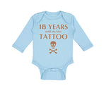 Long Sleeve Bodysuit Baby 18 Years Until My First Tattoo Funny Humor Gag Cotton - Cute Rascals