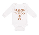 Long Sleeve Bodysuit Baby 18 Years Until My First Tattoo Funny Humor Gag Cotton - Cute Rascals