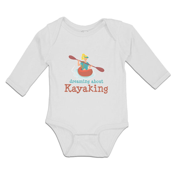 Long Sleeve Bodysuit Baby Dreaming About Kayaking Sport An Woman Kayak Cotton - Cute Rascals