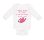 Long Sleeve Bodysuit Baby I Roll with Daddy and We Both Roll Tide Cotton