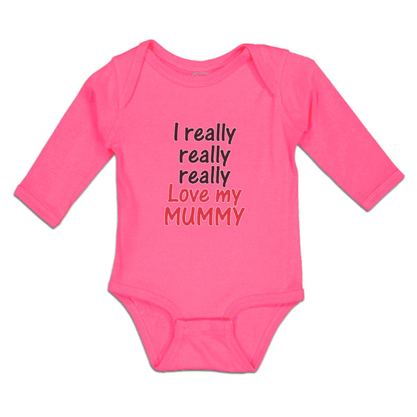 Long Sleeve Bodysuit Baby I Really Really Really Love My Mummy Cotton