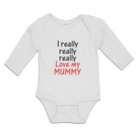 Long Sleeve Bodysuit Baby I Really Really Really Love My Mummy Cotton