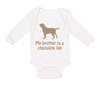 Long Sleeve Bodysuit Baby My Brother Is A Chocolate Lab Dog Lover Pet Cotton