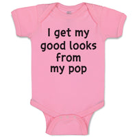 Baby Clothes I Get My Good Looks from My Pop Baby Bodysuits Boy & Girl Cotton