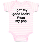Baby Clothes I Get My Good Looks from My Pop Baby Bodysuits Boy & Girl Cotton