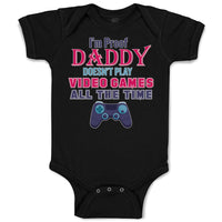 Baby Clothes I'M Proof Daddy Doesn'T Play Video Games All The Time Cotton