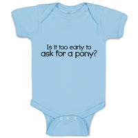 Baby Clothes Is It Too Early to Ask for A Pony Baby Bodysuits Boy & Girl Cotton