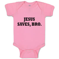 Baby Clothes Jesus Saves, Bro. Religious Christian Belief Baby Bodysuits Cotton