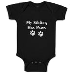 Baby Clothes My Sibling Has Paws Pet Animal Dog Humour Baby Bodysuits Cotton