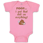 Baby Clothes Poop I Put That Shit on Everything! Funny Baby Bodysuits Cotton