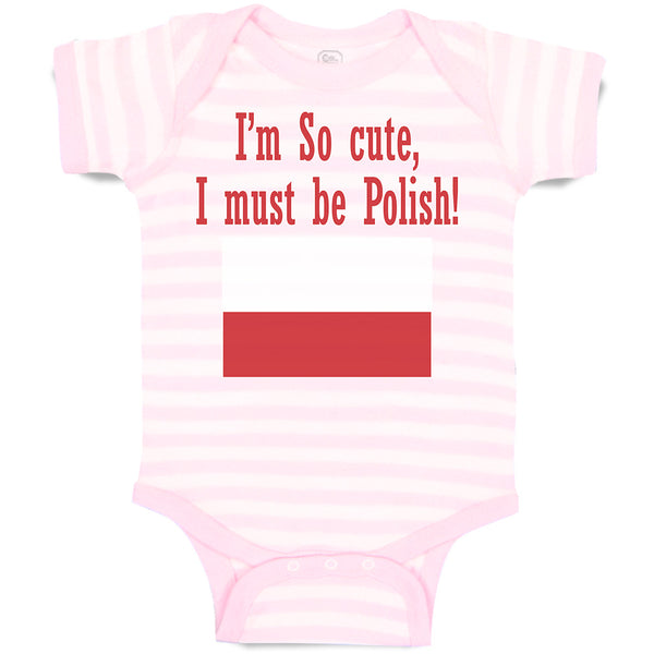 Baby Clothes I'M Cute, I Must Be Polish! Poland National Flag Central Europe