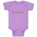 Baby Clothes This Is My Costume I'M A Princess! Baby Bodysuits Boy & Girl Cotton