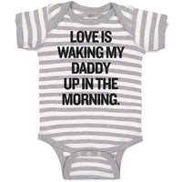 Love Is Waking My Daddy up in The Morning.