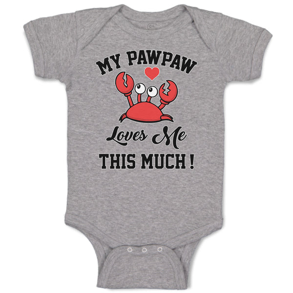 Baby Clothes My Pawpaw Loves Me This Much! An Sealife Crab with Big Eyes Cotton