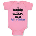 Baby Clothes My Daddy Is The World's Best Police Officer Law Enforcement Cotton