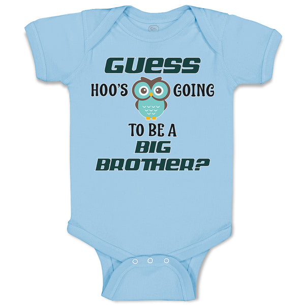 Baby Clothes Guess Hoo's Going to Be A Big Brother Baby Bodysuits Cotton