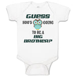 Baby Clothes Guess Hoo's Going to Be A Big Brother Baby Bodysuits Cotton