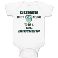 Baby Clothes Guess Hoo's Going to Be A Big Brother Baby Bodysuits Cotton