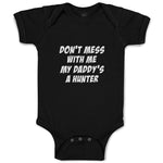 Baby Clothes Don'T Mess with Me My Daddy's A Hunter Baby Bodysuits Cotton