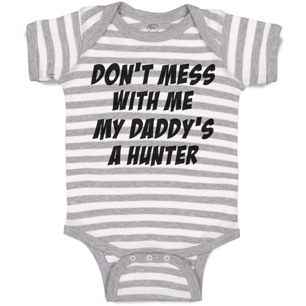 Baby Clothes Don'T Mess with Me My Daddy's A Hunter Baby Bodysuits Cotton