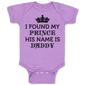 Baby Clothes I Found My Prince His Name Is Daddy Baby Bodysuits Cotton