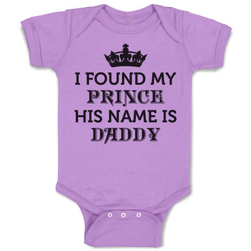 Baby Clothes I Found My Prince His Name Is Daddy Baby Bodysuits Cotton