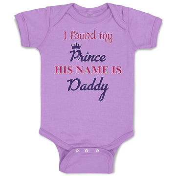 Baby Clothes I Found My Prince His Name Is Daddy Baby Bodysuits Cotton