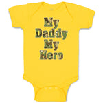 Baby Clothes My Daddy My Hero Baby Bodysuits Boy & Girl Newborn Clothes Cotton