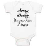 Baby Clothes Sorry Daddy You Now Have 2 Bosses Baby Bodysuits Boy & Girl Cotton